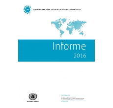 Informe de la Junta Internacional de Fiscalización de Estupefacientes 2016